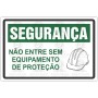 Não entre sem proteção do equipamento de proteção